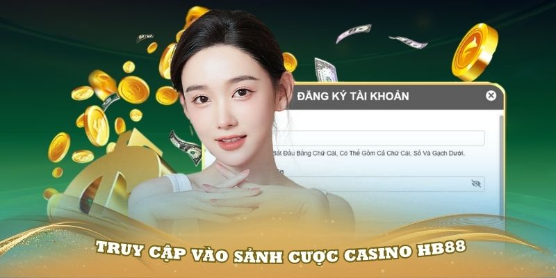 Hướng dẫn truy cập vào sảnh cược casino HB88 dễ dàng nhất