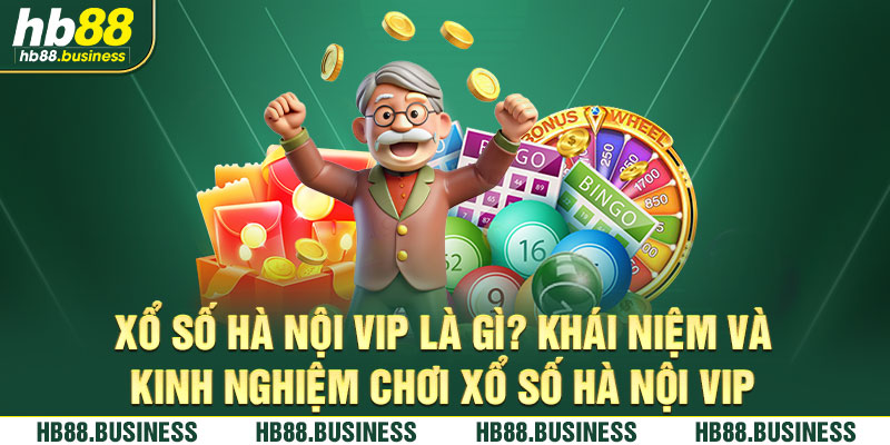 Khái niệm xổ số hà nội vip