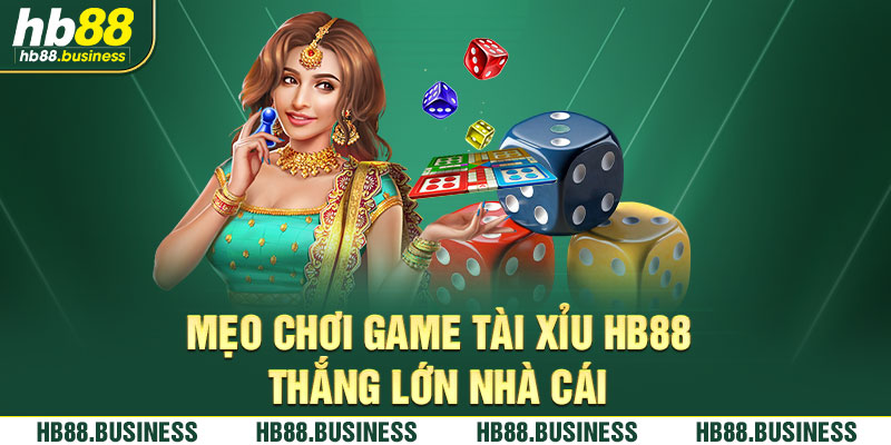 Các mẹo chơi game tài xỉu hb88 thắng lớn