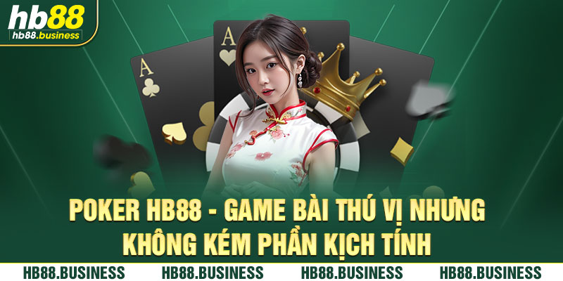 Game bài poker hb88 thú vị và kịch tính