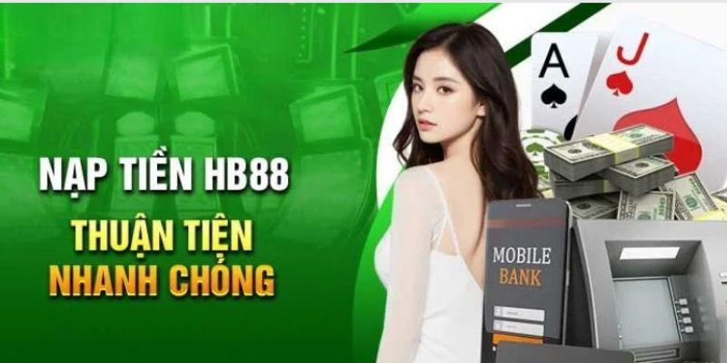 Cái nhìn khách quan về quy trình nạp tiền HB88