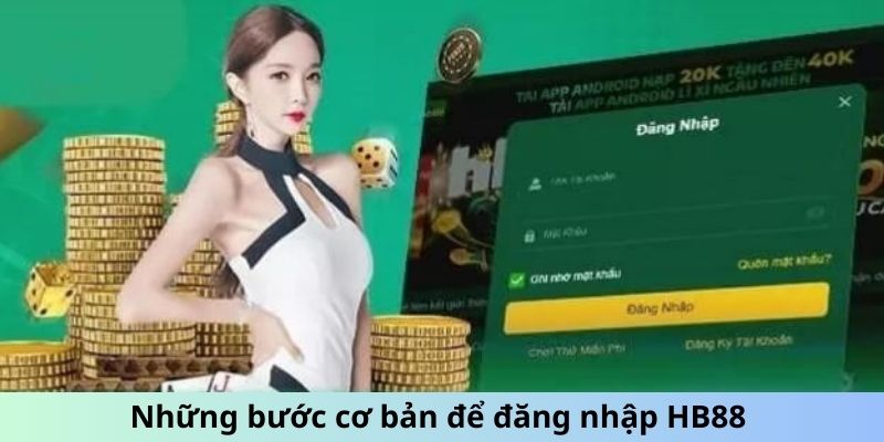 Những bước cơ bản để đăng nhập HB88 